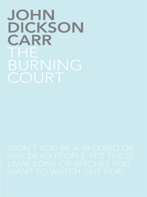 Title details for The Burning Court by John Dickson Carr - Available